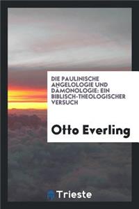 Die Paulinische Angelologie Und Dämonologie