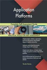 Application Platforms Complete Self-Assessment Guide