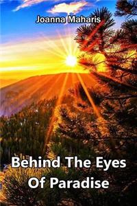 Behind the Eyes of Paradise