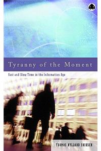 Tyranny Of The Moment
