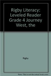Rigby Literacy: Leveled Reader Grade 4 Journey West, the