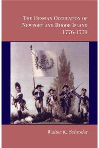 The Hessian Occupation of Newport and Rhode Island, 1776-1779