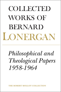 Philosophical and Theological Papers, 1958-1964