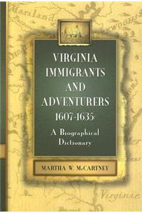 Virginia Immigrants and Adventurers, 1607-1635