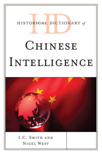 Historical Dictionary of Chinese Intelligence