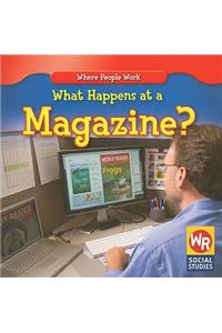 What Happens at a Magazine?