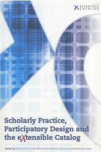 Scholarly Practice, Participatory Design and the Extensible Catalog