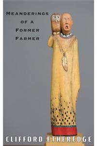 Meanderings of a Former Farmer