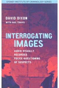 Interrogating Images: Audio-Visually Recorded Police Questioning of Suspects