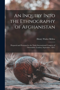 Inquiry Into the Ethnography of Afghanistan