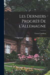 Les derniers progrès de l'Allemagne