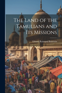 The Land of the Tamulians and Its Missions