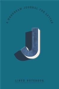 A Monogram Journal for Letter J Lined Notebook