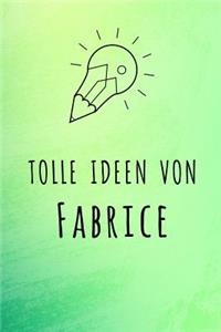 Tolle Ideen von Fabrice