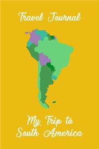 Travel Journal My Trip To South America