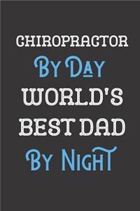 Chiropractor By Day World's Best Dad By Night