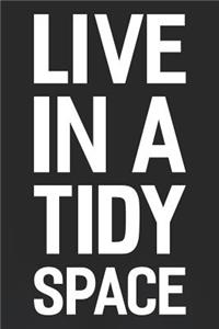 Live In A Tidy Space