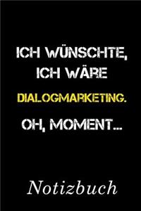 Ich Wünschte Ich Wäre Dialogmarketing Oh Moment Notizbuch
