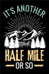It's another Half Mile or So