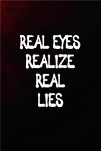 Real Eyes Realize Real Lies: 6x9 120-page dotted notebook journal notepad scribble book diary workbook for philosophers