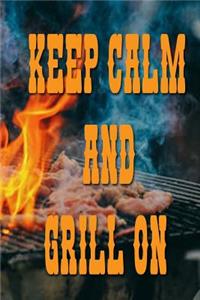 Keep Calm and Grill On