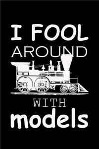 I Fool Around With Models