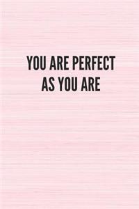 You Are Perfect as You Are