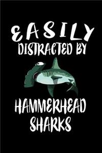 Easily Distracted By Hammerhead Sharks