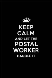 Keep Calm and Let the Postal Worker Handle It