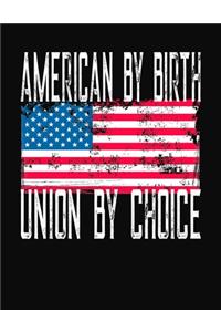 American By Birth Union By Choice