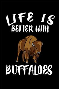 Life Is Better With Buffaloes