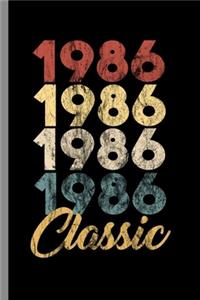 1986 Classic: 33rd Birthday Gift for Men and Women Born in 1986 Classic 33rd Birthday Party (6"x9") Lined notebook Journal to write in