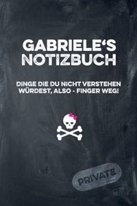 Gabriele's Notizbuch Dinge Die Du Nicht Verstehen Würdest, Also - Finger Weg!