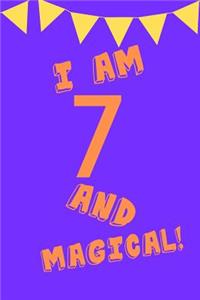 I Am 7 and Magical!
