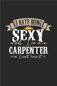 I Hate Being Sexy But I'm a Carpenter So I Can't Help It
