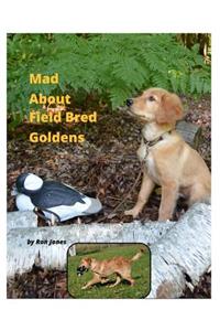 Mad About Field Bred Goldens