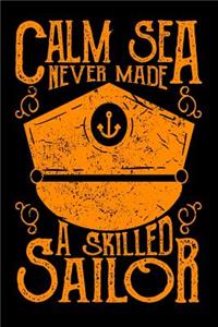 Calm Sea Never Made a Skilled Sailor