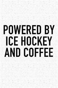 Powered By Ice Hockey And Coffee