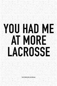 You Had Me At More Lacrosse