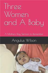 Three Women and A Baby