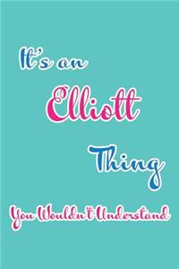 It's an Elliott Thing You Wouldn't Understand