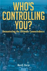 Who's Controlling You?