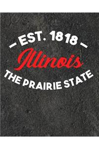 Illinois The Prairie State Est 1818