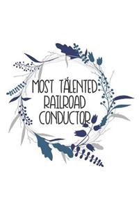 Most Talented Railroad Conductor