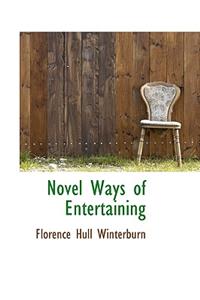 Novel Ways of Entertaining