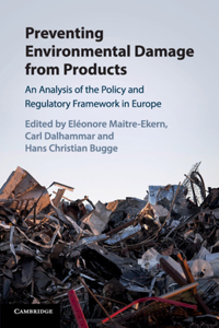 Preventing Environmental Damage from Products: An Analysis of the Policy and Regulatory Framework in Europe