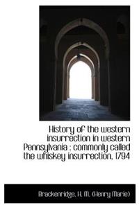 History of the Western Insurrection in Western Pennsylvania
