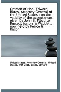 Opinion of Hon. Edward Bates, Attorney General of the United States