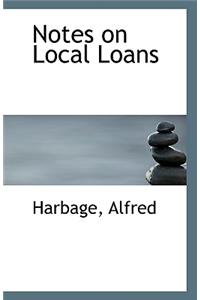 Notes on Local Loans