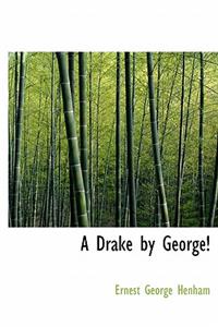A Drake by George!